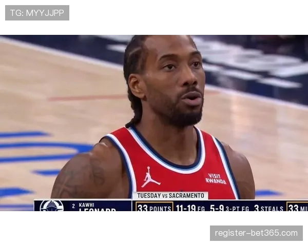 快船双巨模式容错率高 伦纳德硬解能力再获验证